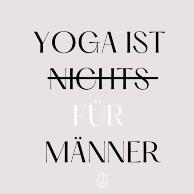 Yoga Spruch: Yoga ist für Männer.