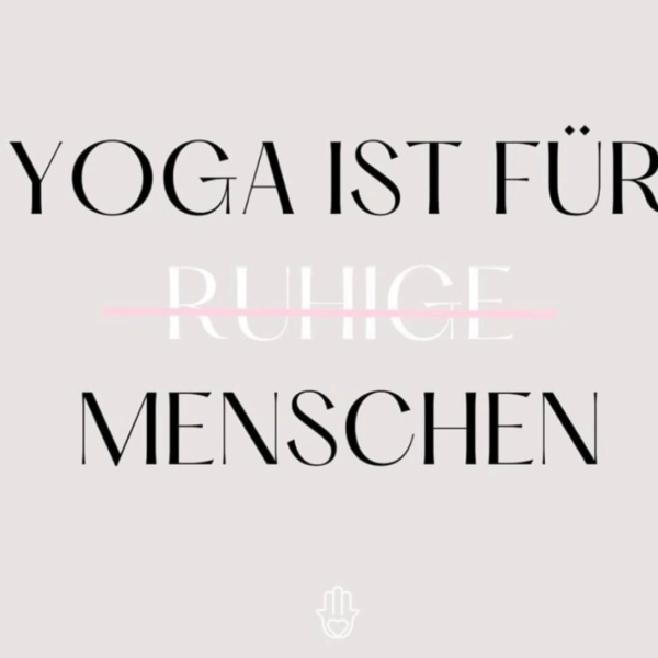 Yoga Spruch: Yoga ist für Menschen.